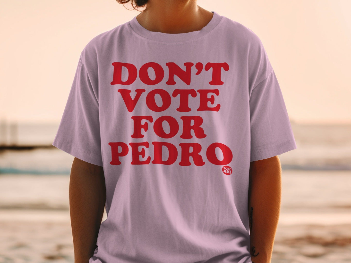 Don't Vote For Pedro Funny Graphic Tee Shirt