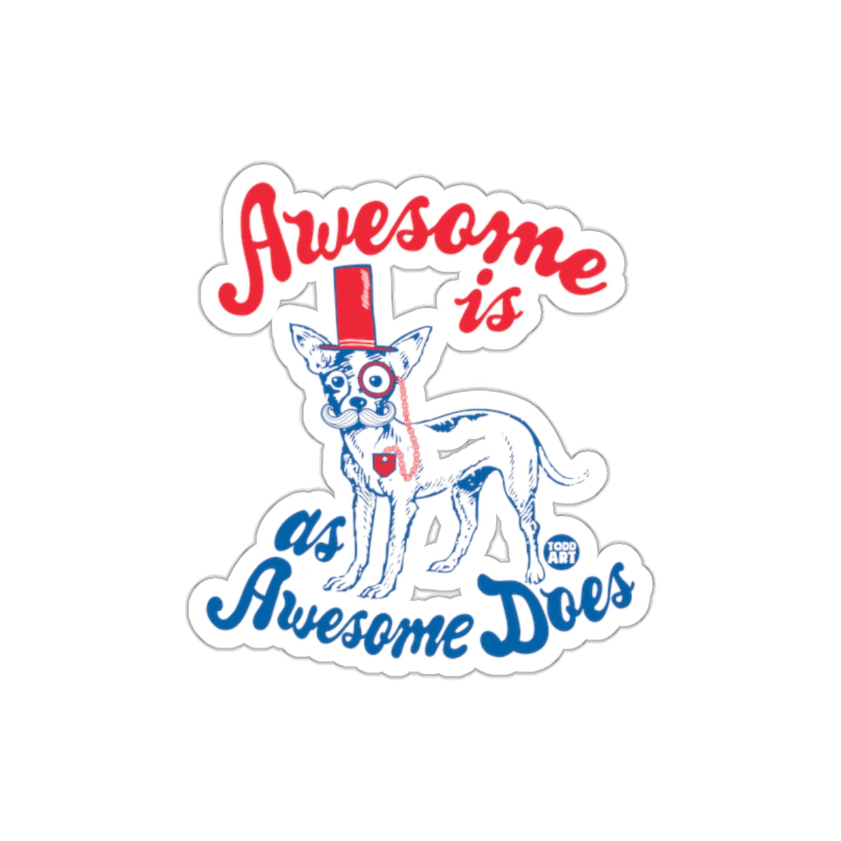 Awesome is as Awesome Does Dog Sticker Art