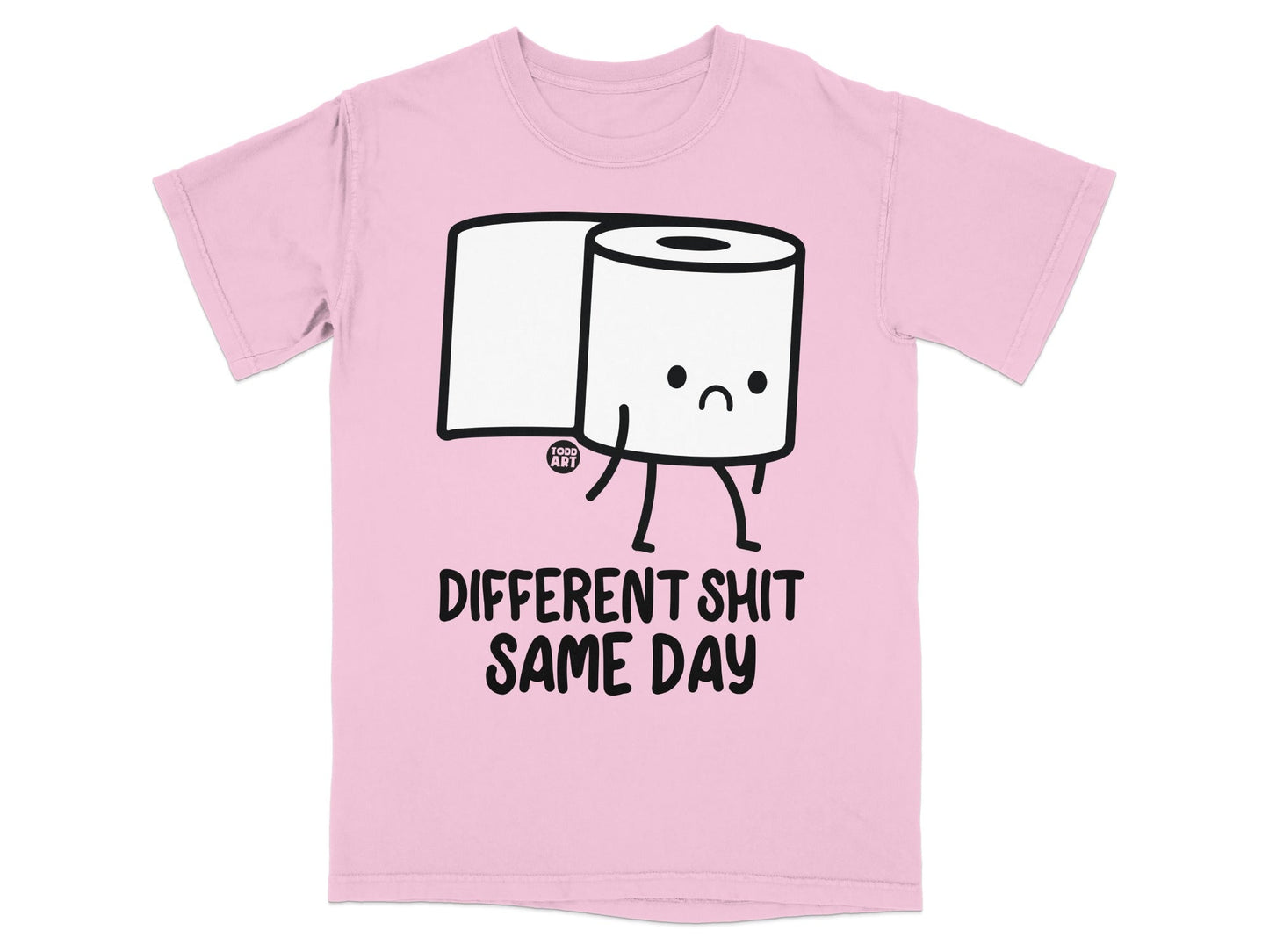 Pink t-shirt with cartoon toilet paper roll saying "DIFFERENT SHIT SAME DAY".