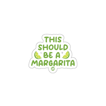 This Should Be A Margarita Sticker for Fun Decor
