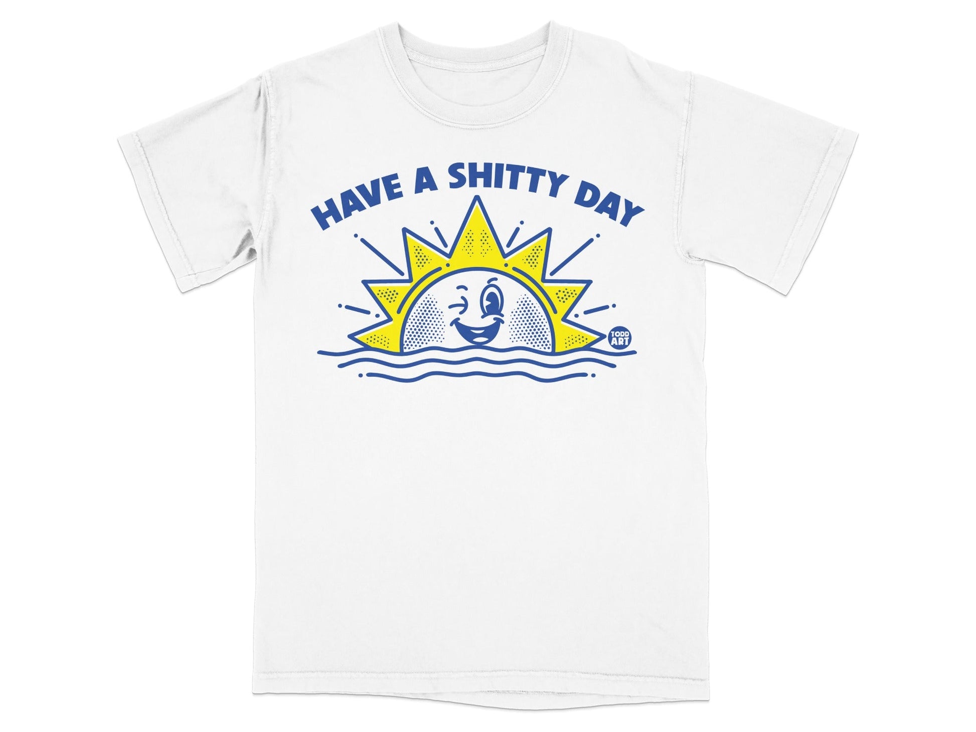 White t-shirt with yellow sun graphic and text "HAVE A SHITTY DAY".
