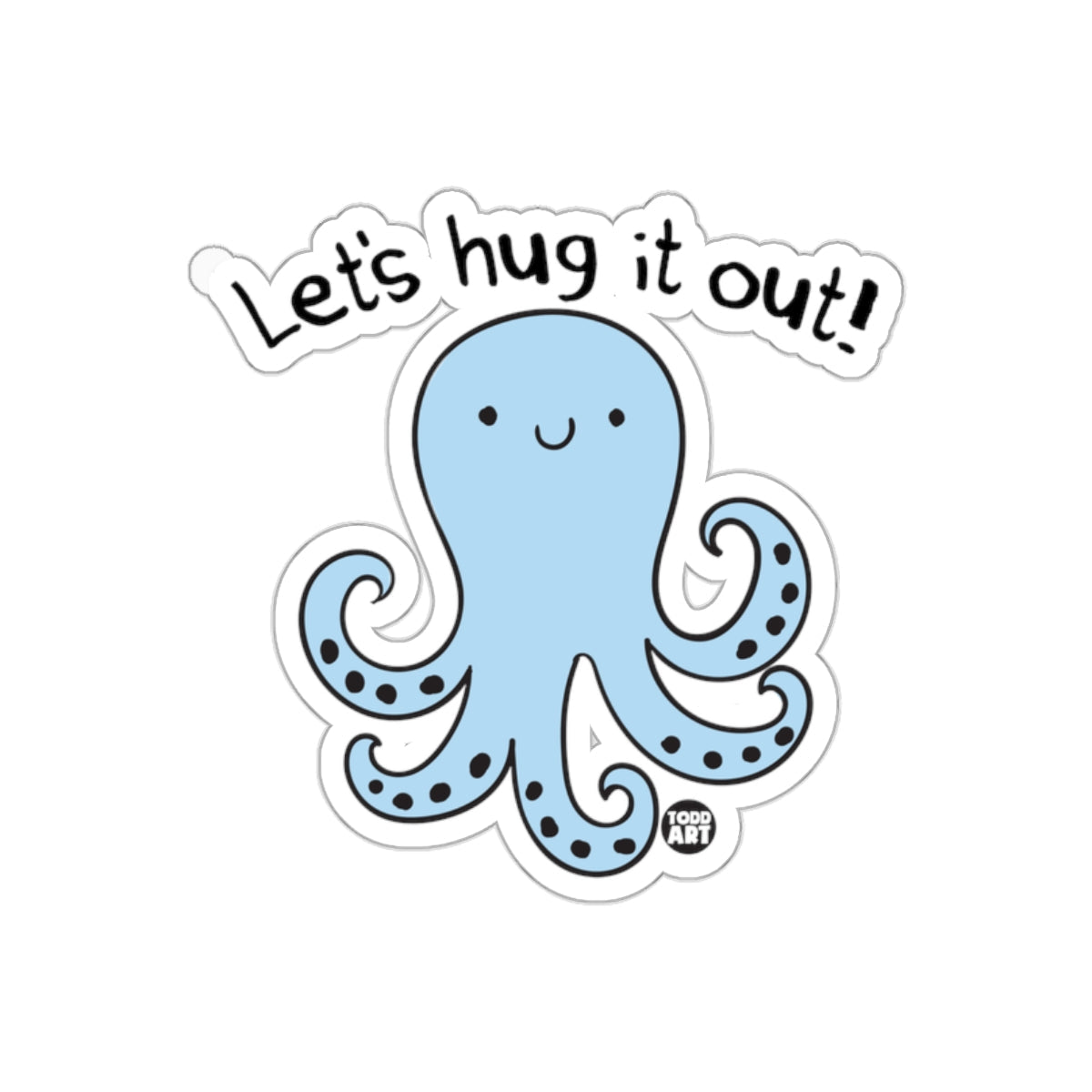 Cute Blue Octopus Let's Hug It Out Sticker