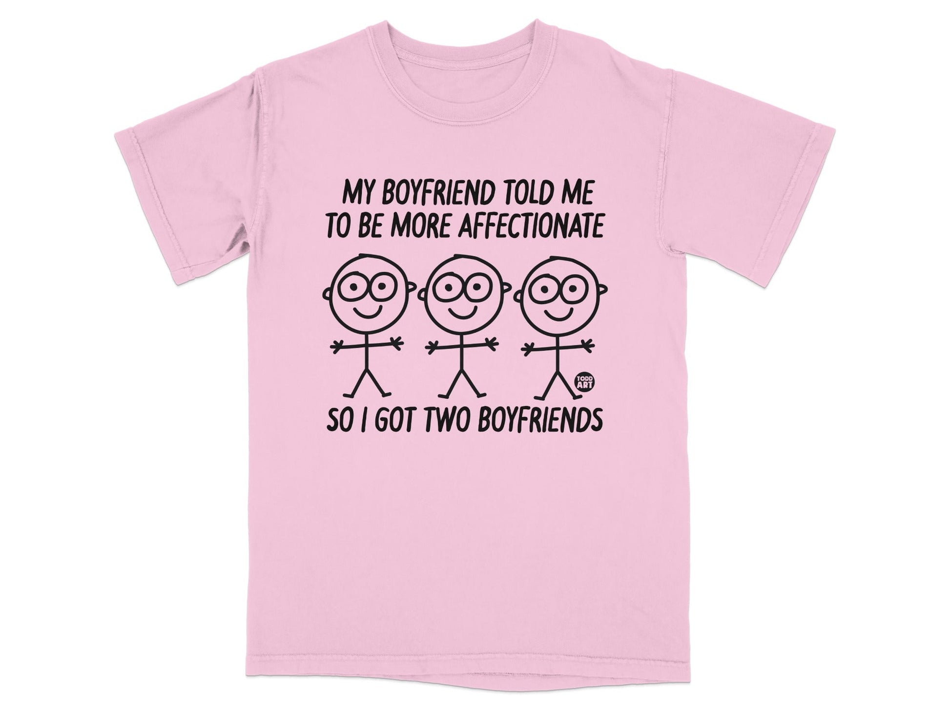 Pink t-shirt with stick figures and text "My boyfriend told me to be more affectionate so I got two boyfriends".