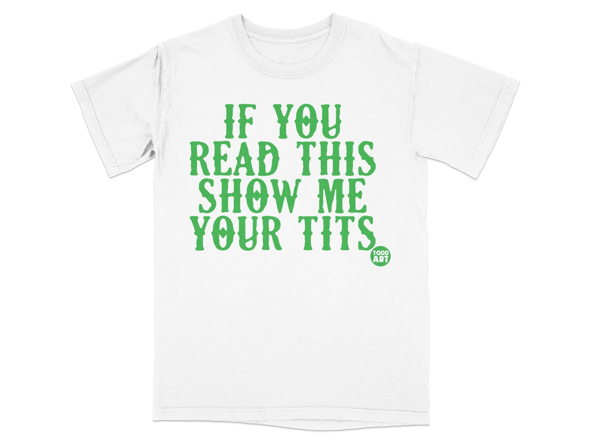 If You Read This Show Me Your Tits T-Shirt