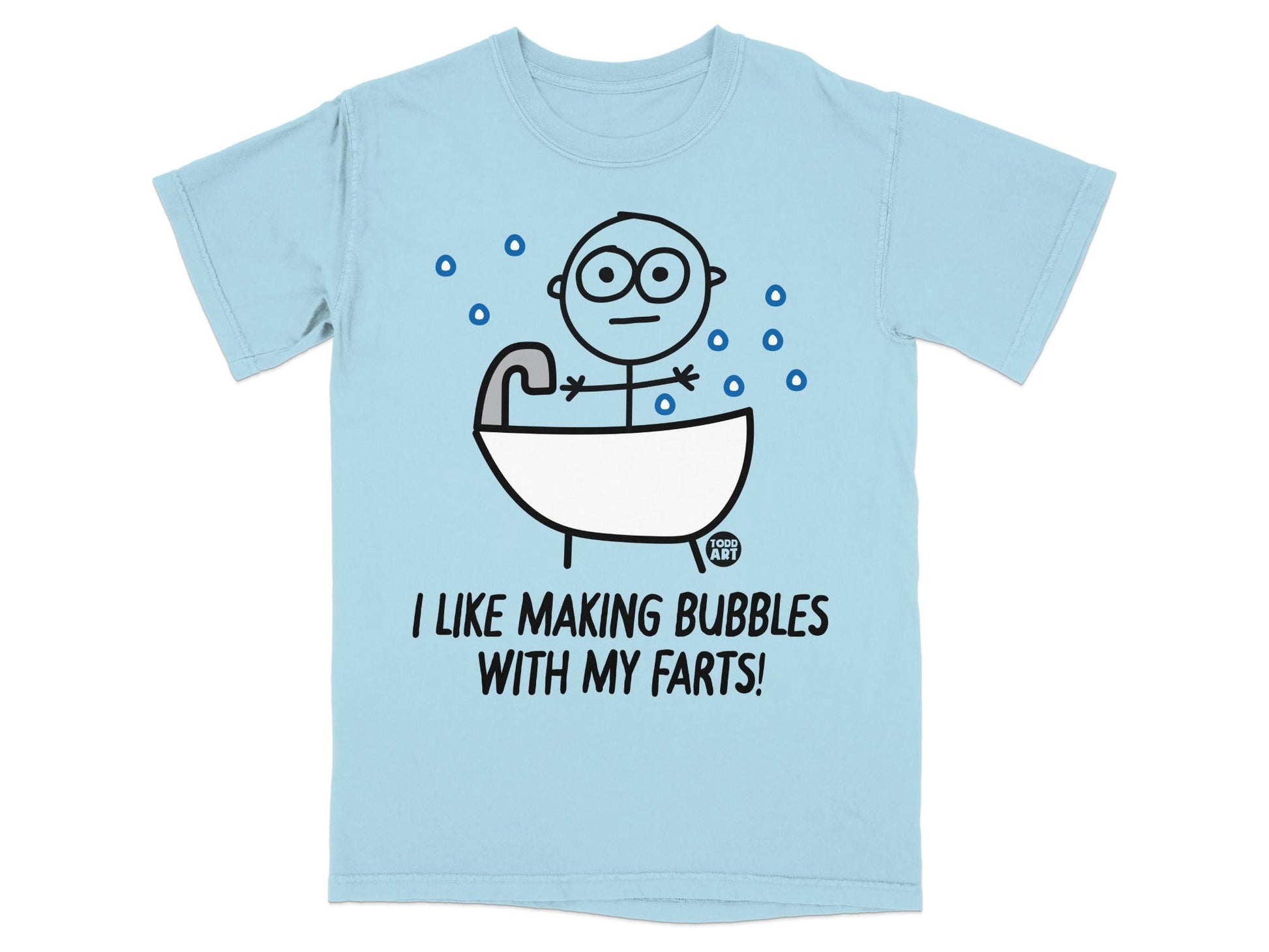 Light blue t-shirt with cartoon stick figure in a bathtub, text reads "I like making bubbles with my farts!".