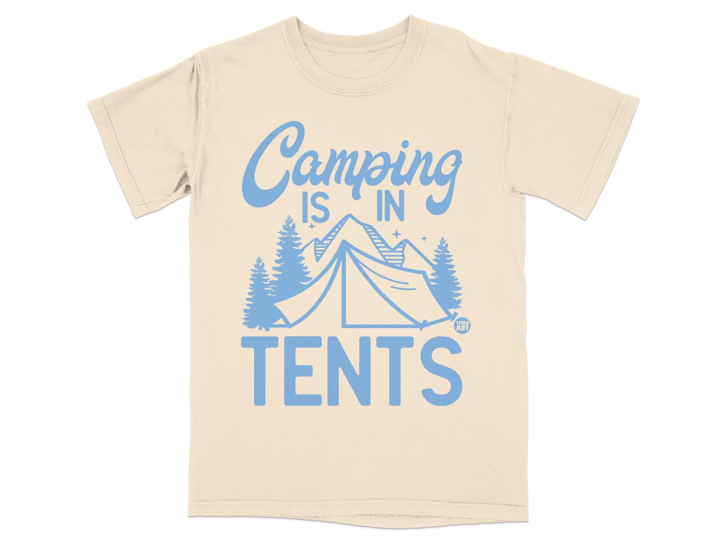Cream t-shirt with blue text "Camping is in TENTS" and tent graphic.