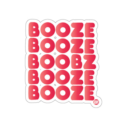 Booze Booze Boobz Booze Booze Sticker