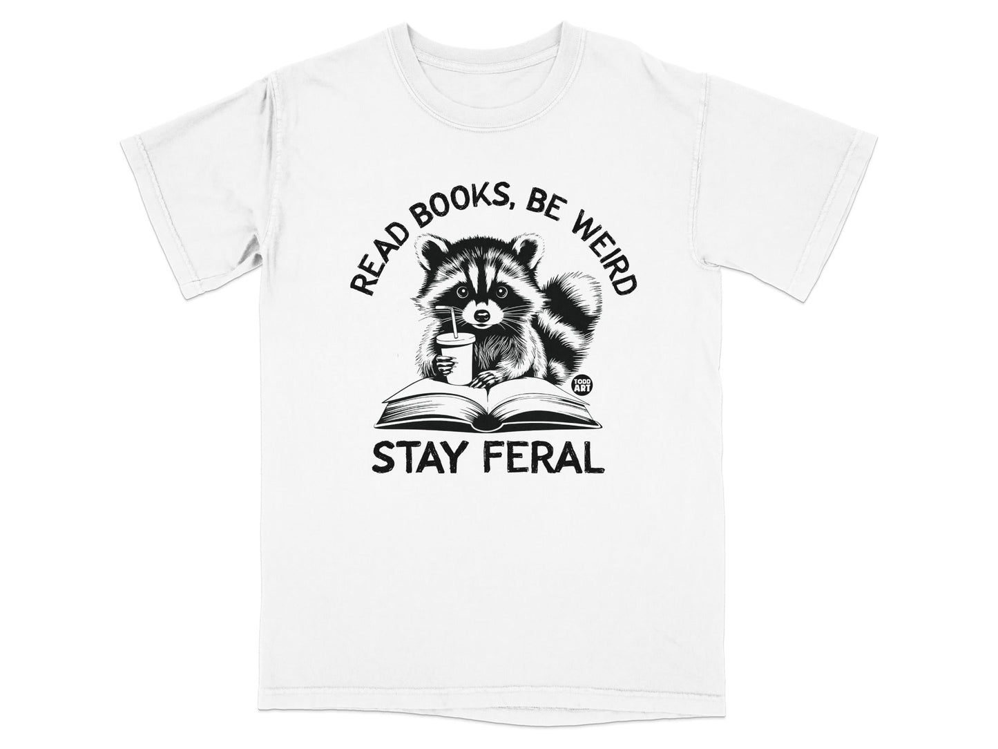 Read Books Be Weird Stay Feral Graphic T-shirt