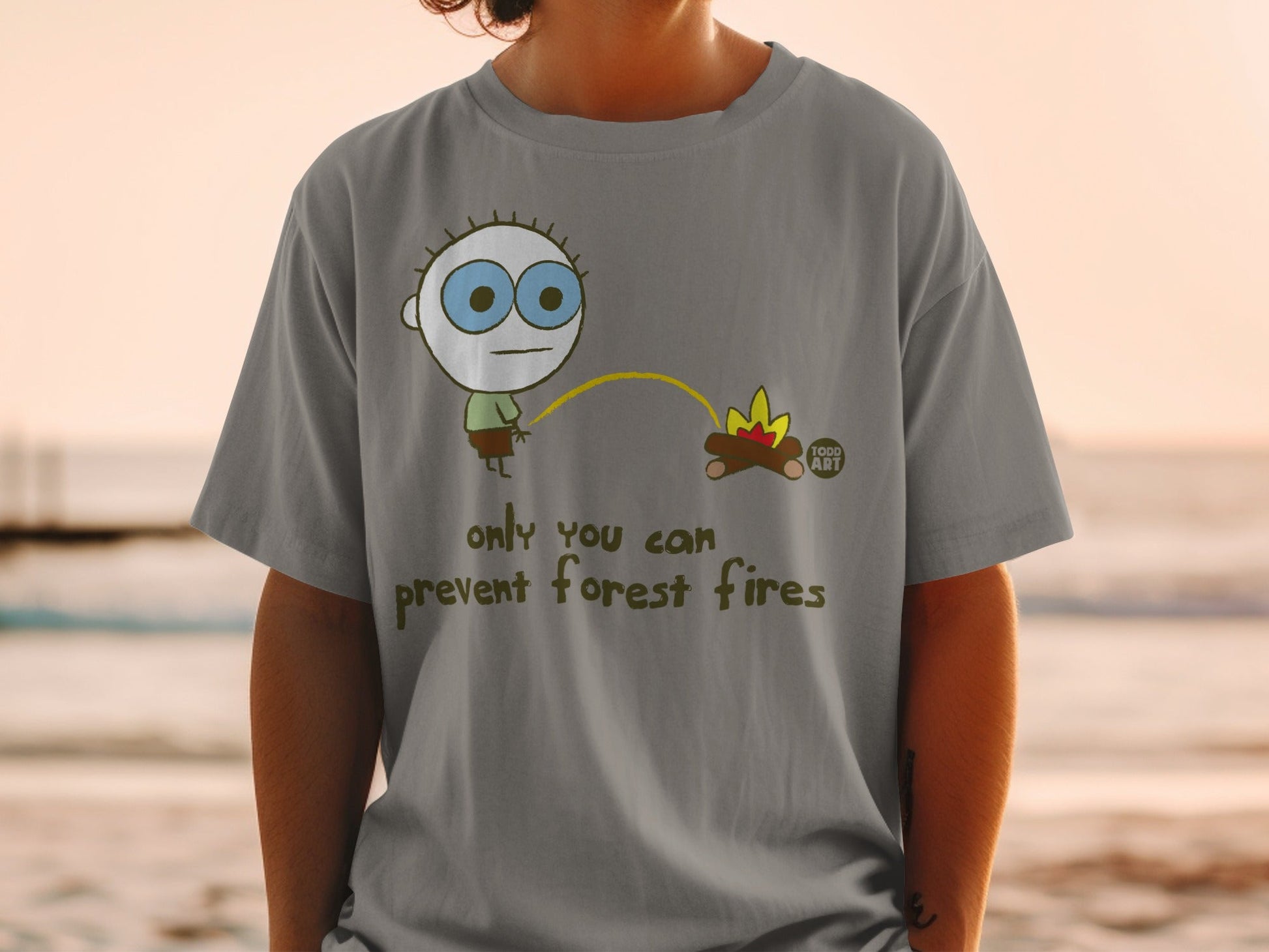 Only You Can Prevent Forest Fires T-shirt