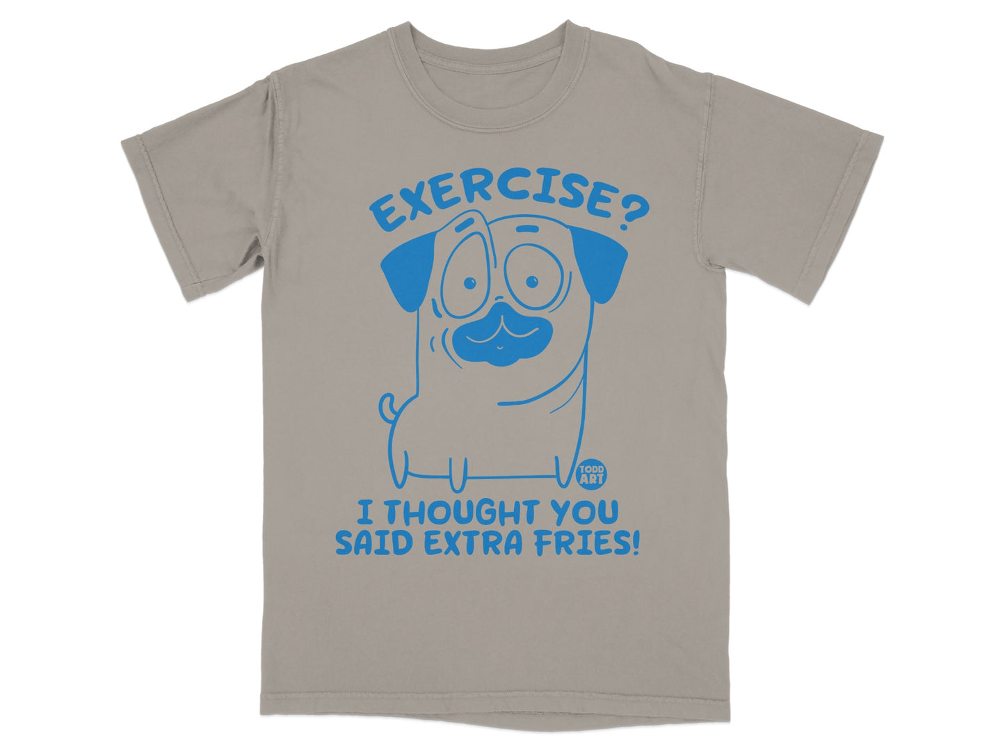 Funny Pug Exercise I Thought You Said Extra Fries Shirt