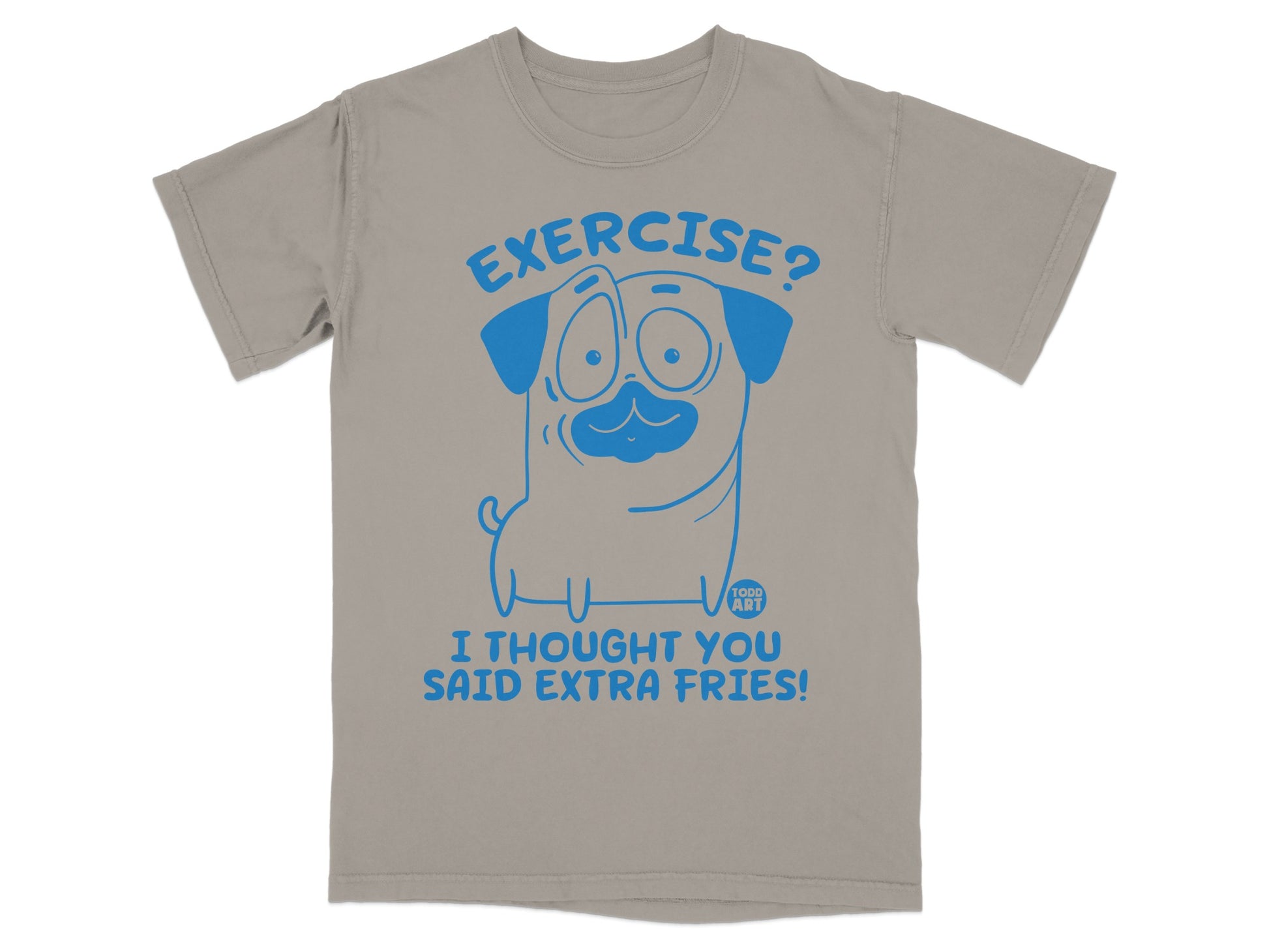 Funny Pug Exercise I Thought You Said Extra Fries Shirt