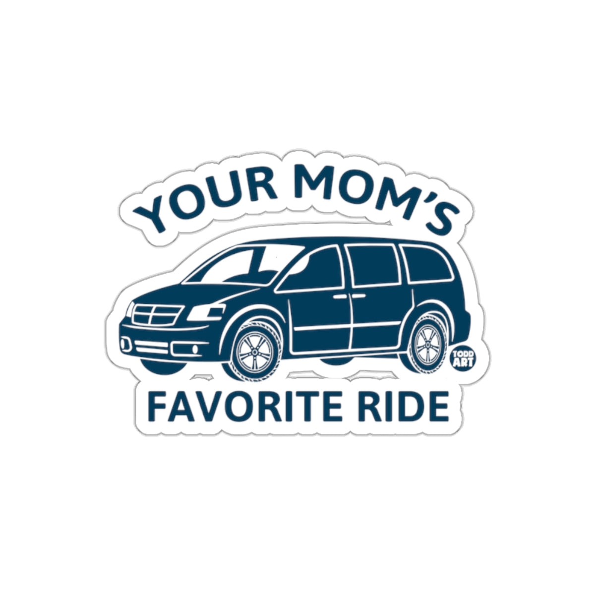 Your Mom's Favorite Ride Car Sticker Decal for Vehicles