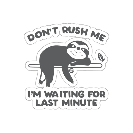 Don't Rush Me Sloth Waiting Last Minute Funny sticker
