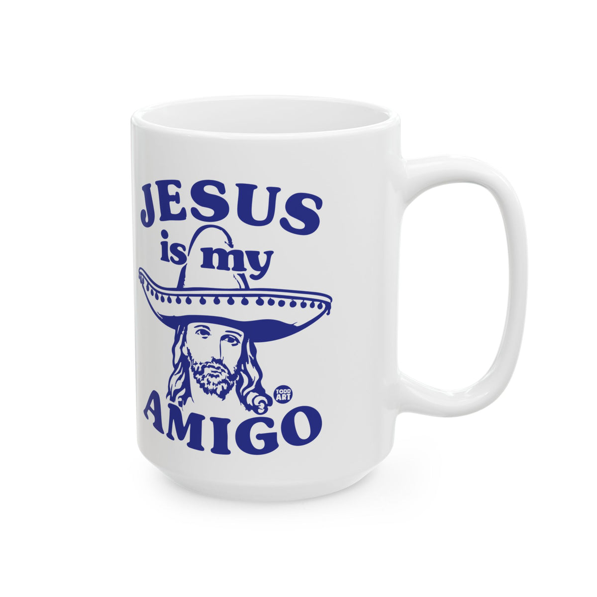 My Savior Wears a Sombrero Todd Art Mug