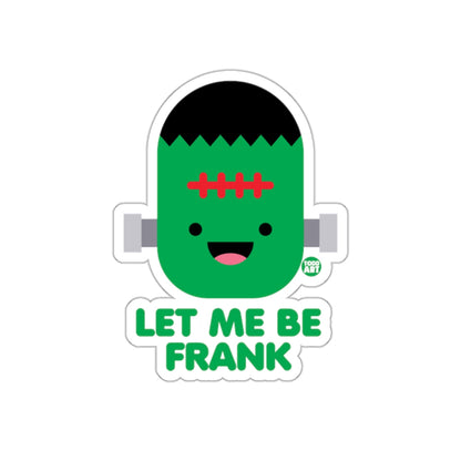 Let Me Be Frank Halloween Funny Sticker