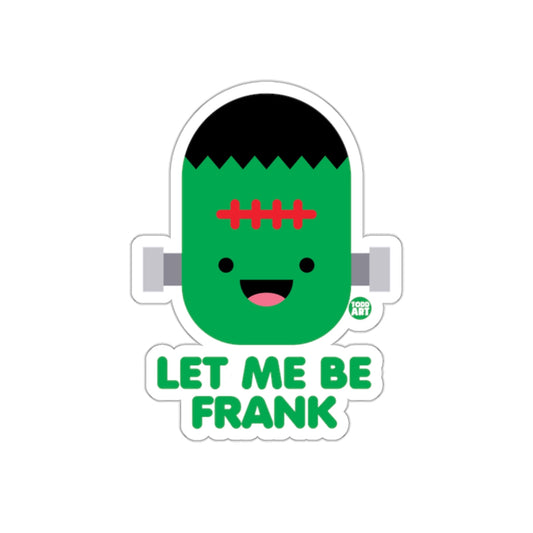Let Me Be Frank Halloween Funny Sticker