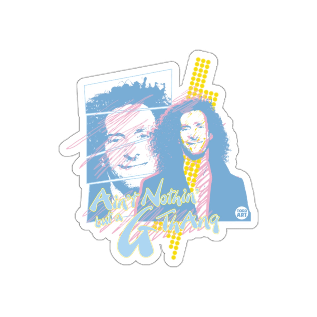 Ain't Nothin but a G Thang Cool Artistic sticker