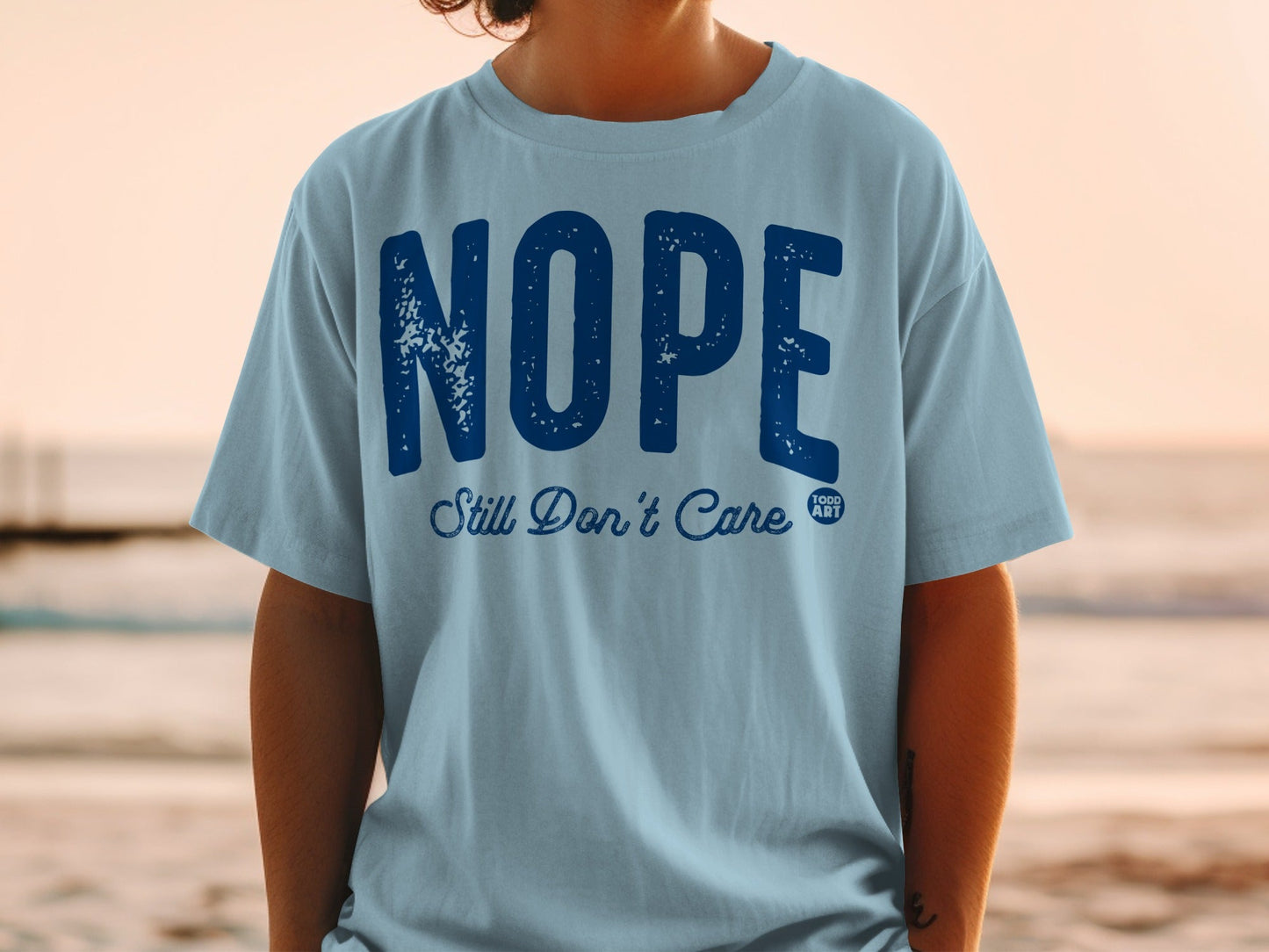 NOPE Still Don't Care Funny Sarcastic Graphic Tee