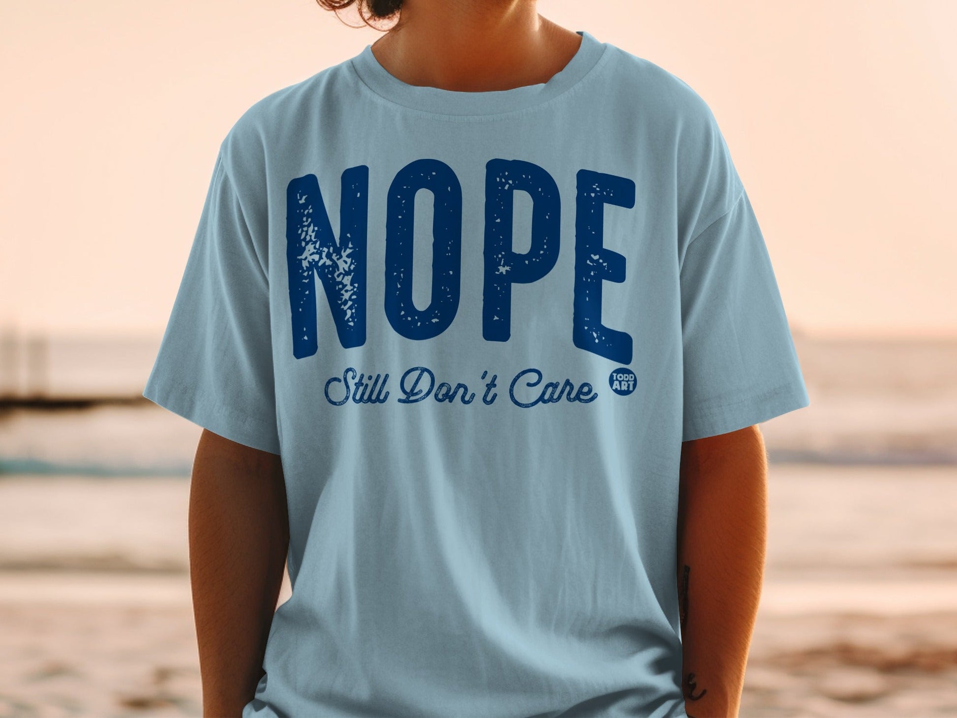 NOPE Still Don't Care Funny Sarcastic Graphic Tee