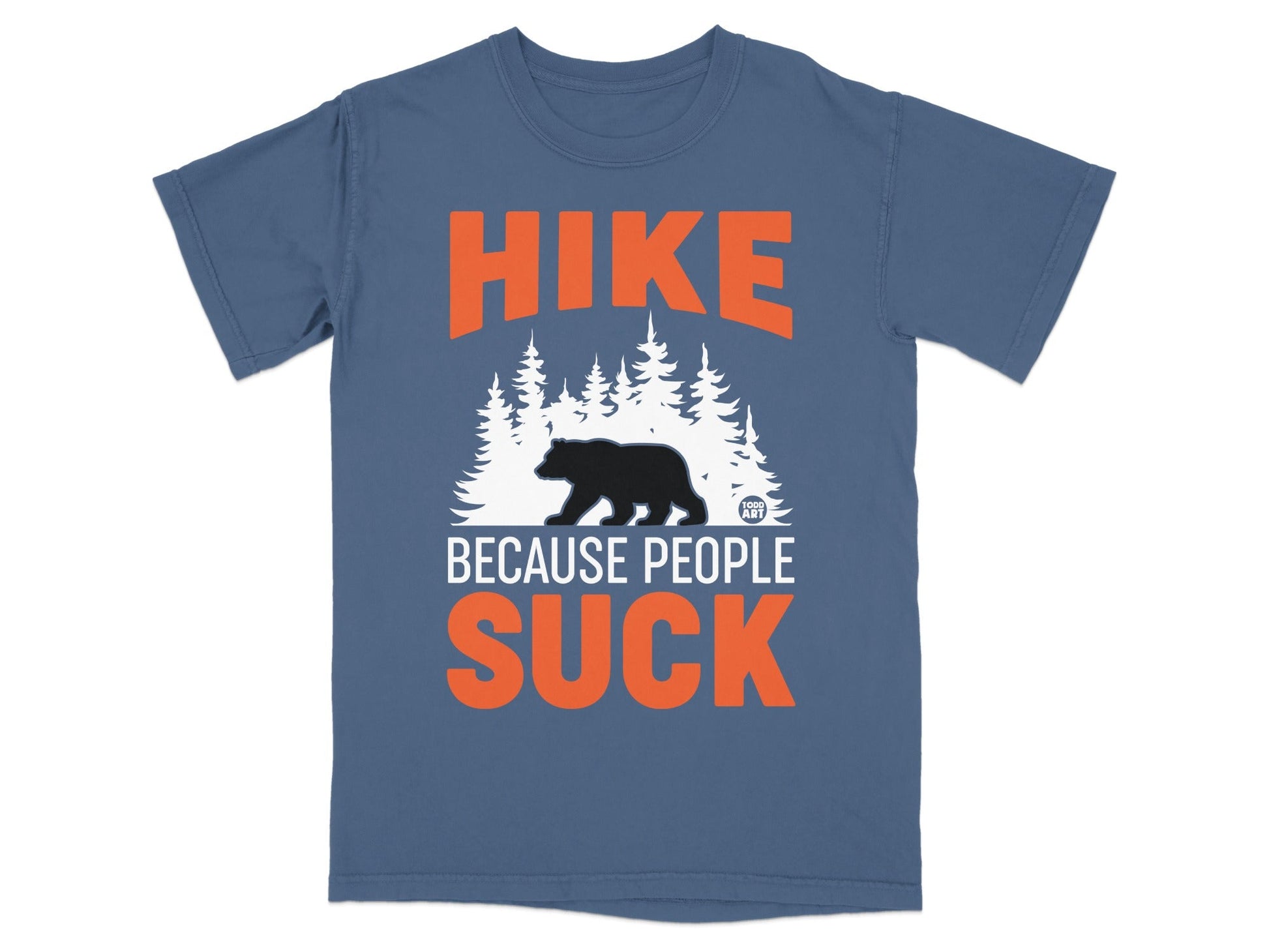 Hike Because People Suck Graphic Tee Shirt