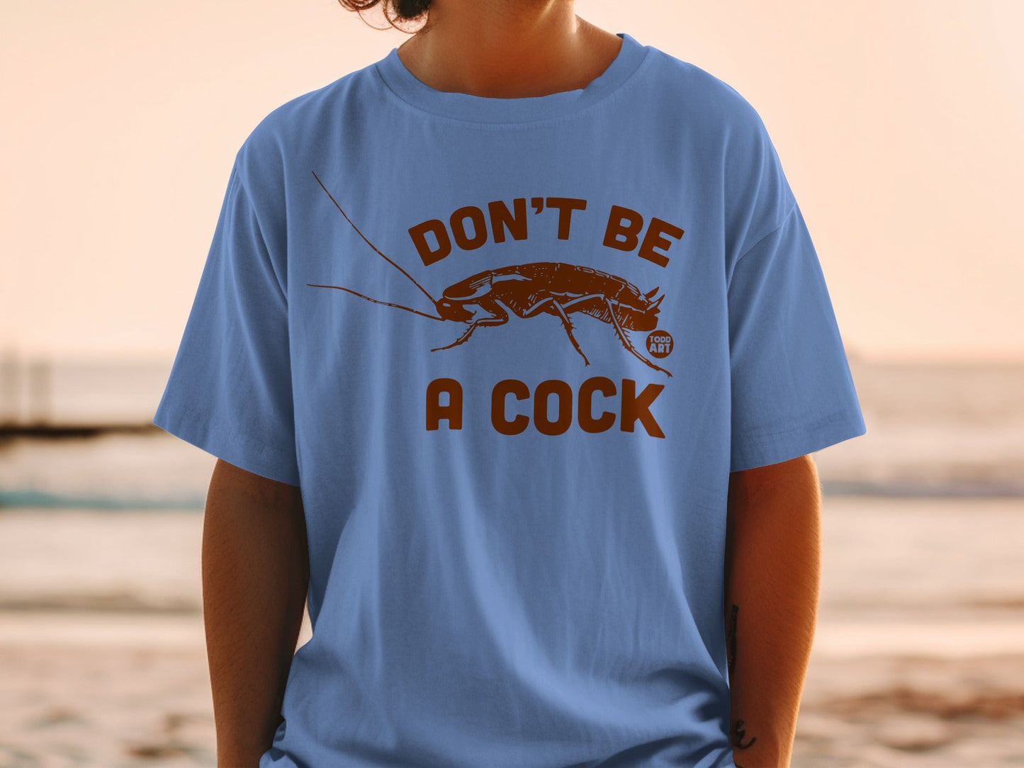 Don't Be A Cock Funny Roach Graphic Novelty T-shirt