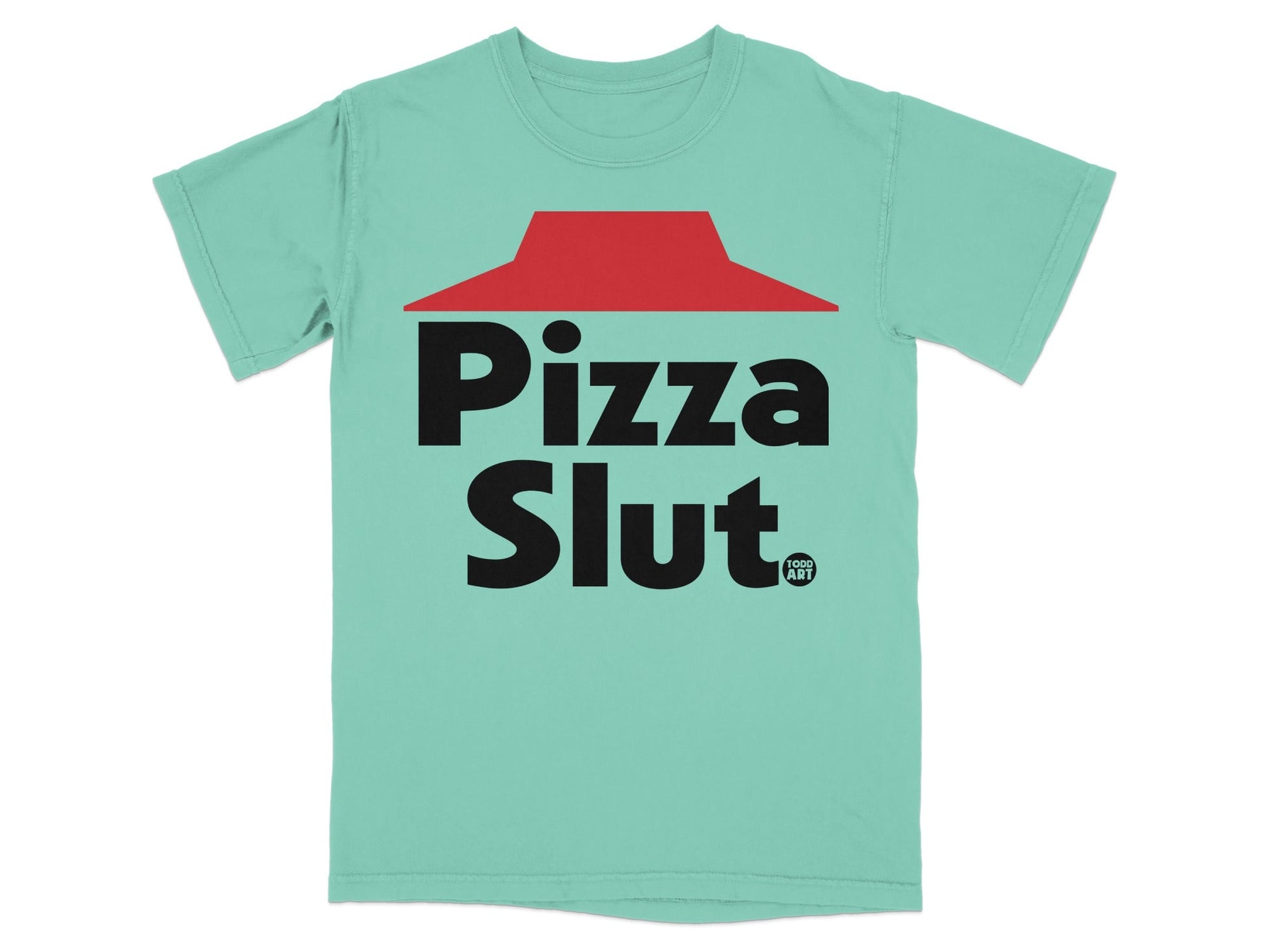 Teal t-shirt with "Pizza Slut" in black text and red Pizza Hut-like roof logo.