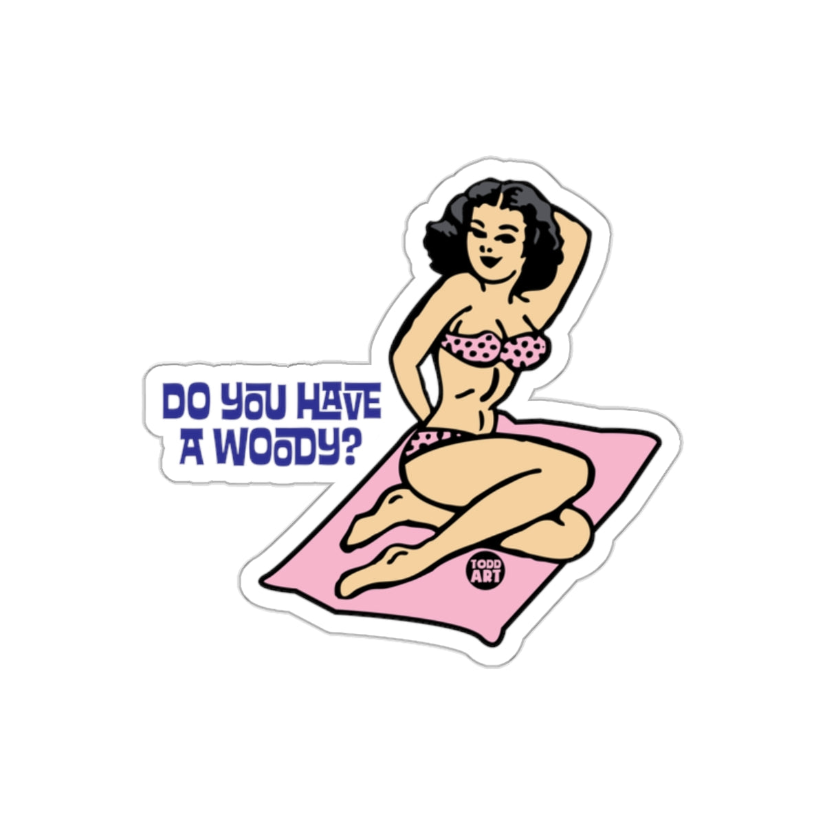 Do You Have A Woody With Pinup Girl Artwork sticker