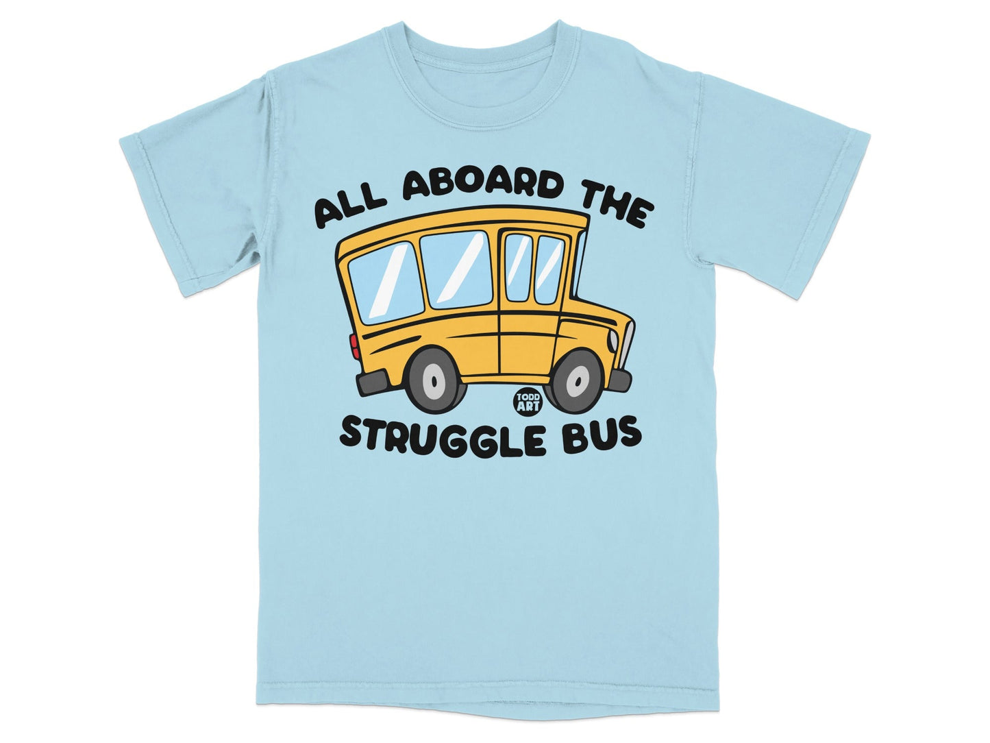 All Aboard the Struggle Bus Graphic T-Shirt