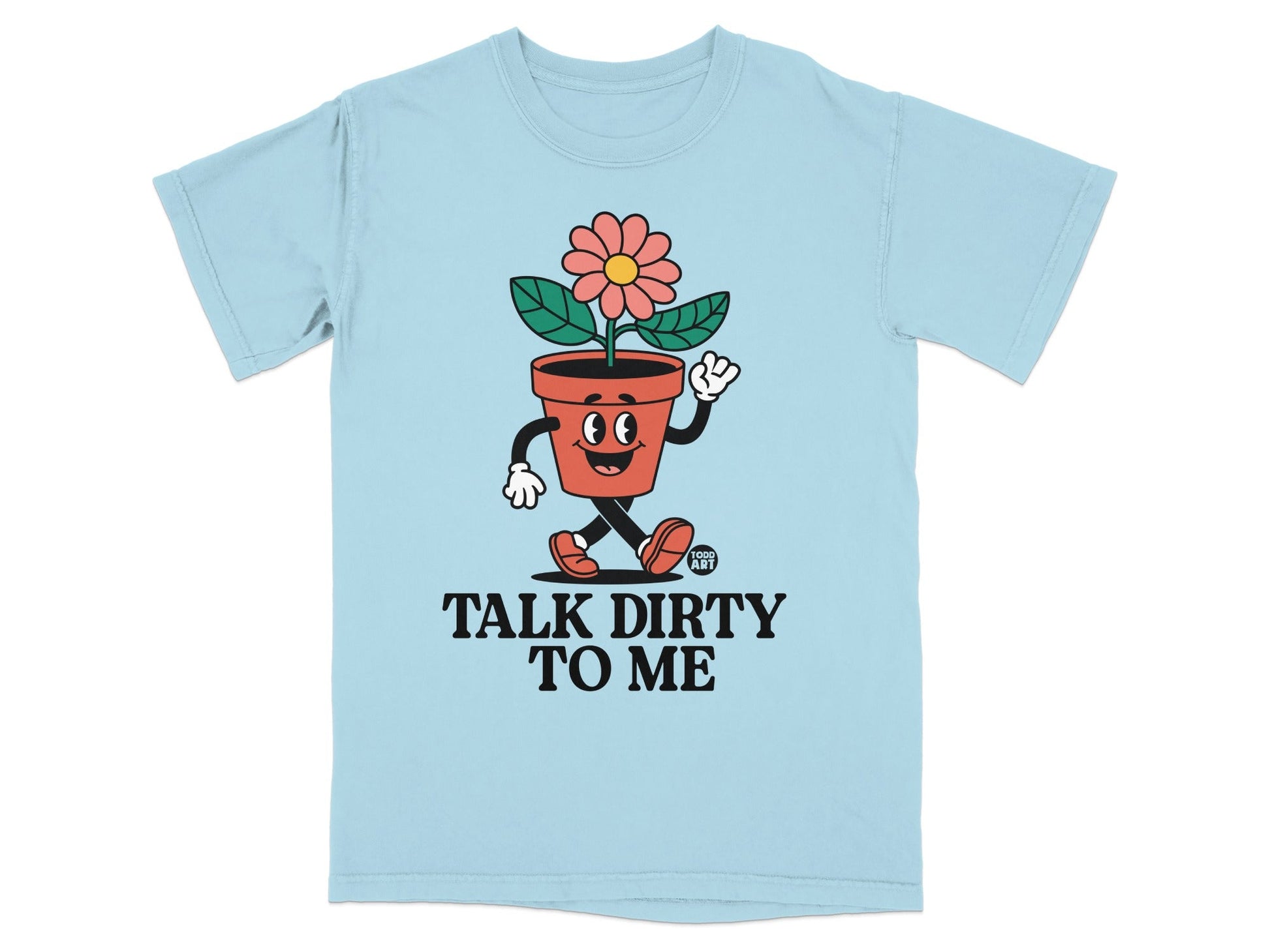 Light blue t-shirt with a cartoon flower pot character saying "Talk Dirty To Me".