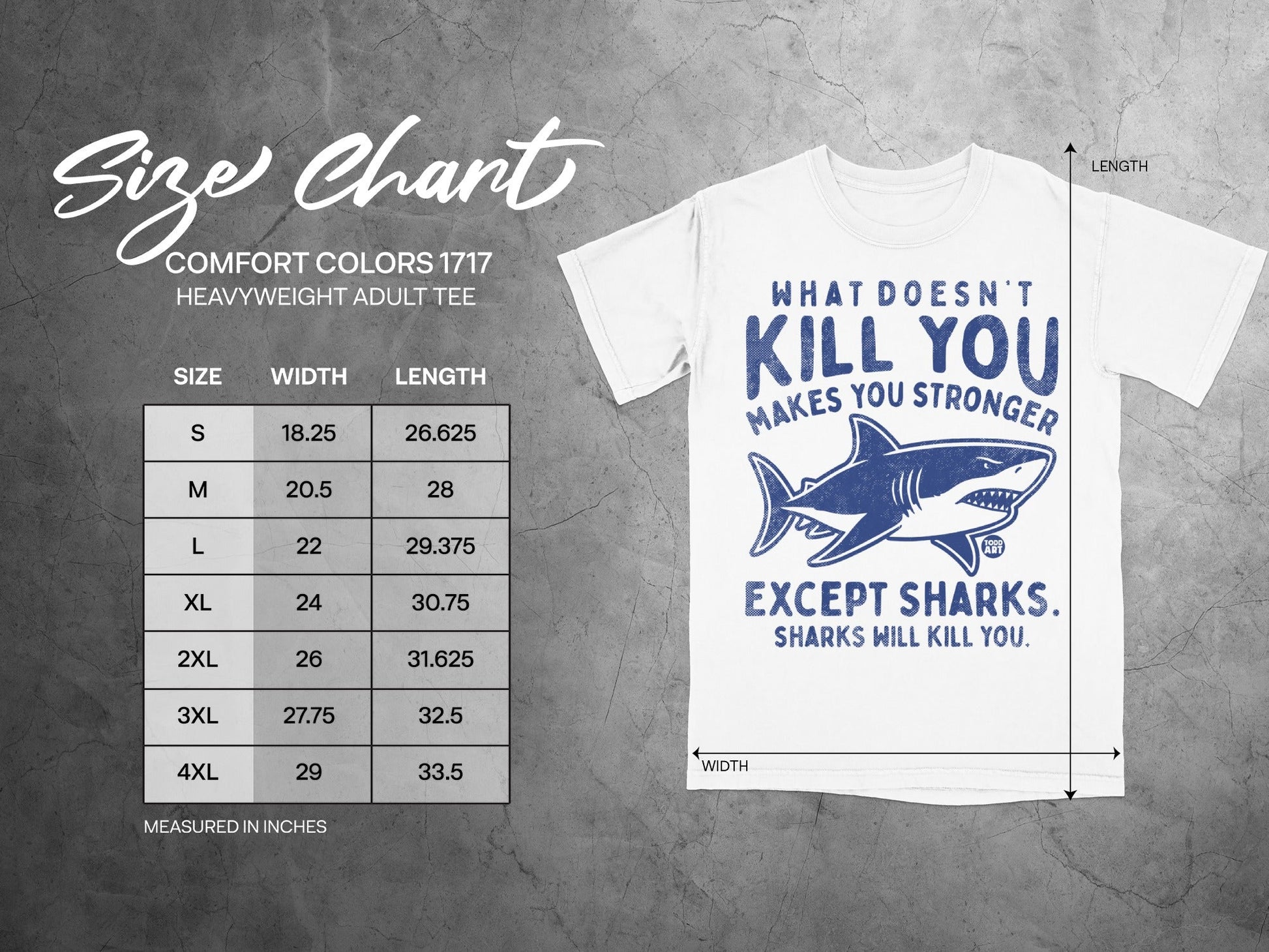 Comfort Colors 1717 size chart and t-shirt with "What Doesn't Kill You Makes You Stronger Except Sharks" graphic.