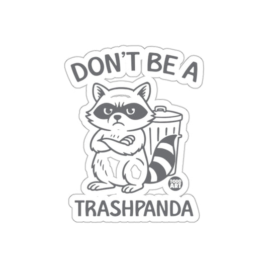 Don't Be A Trashpanda Raccoon Funny Animal Art sticker