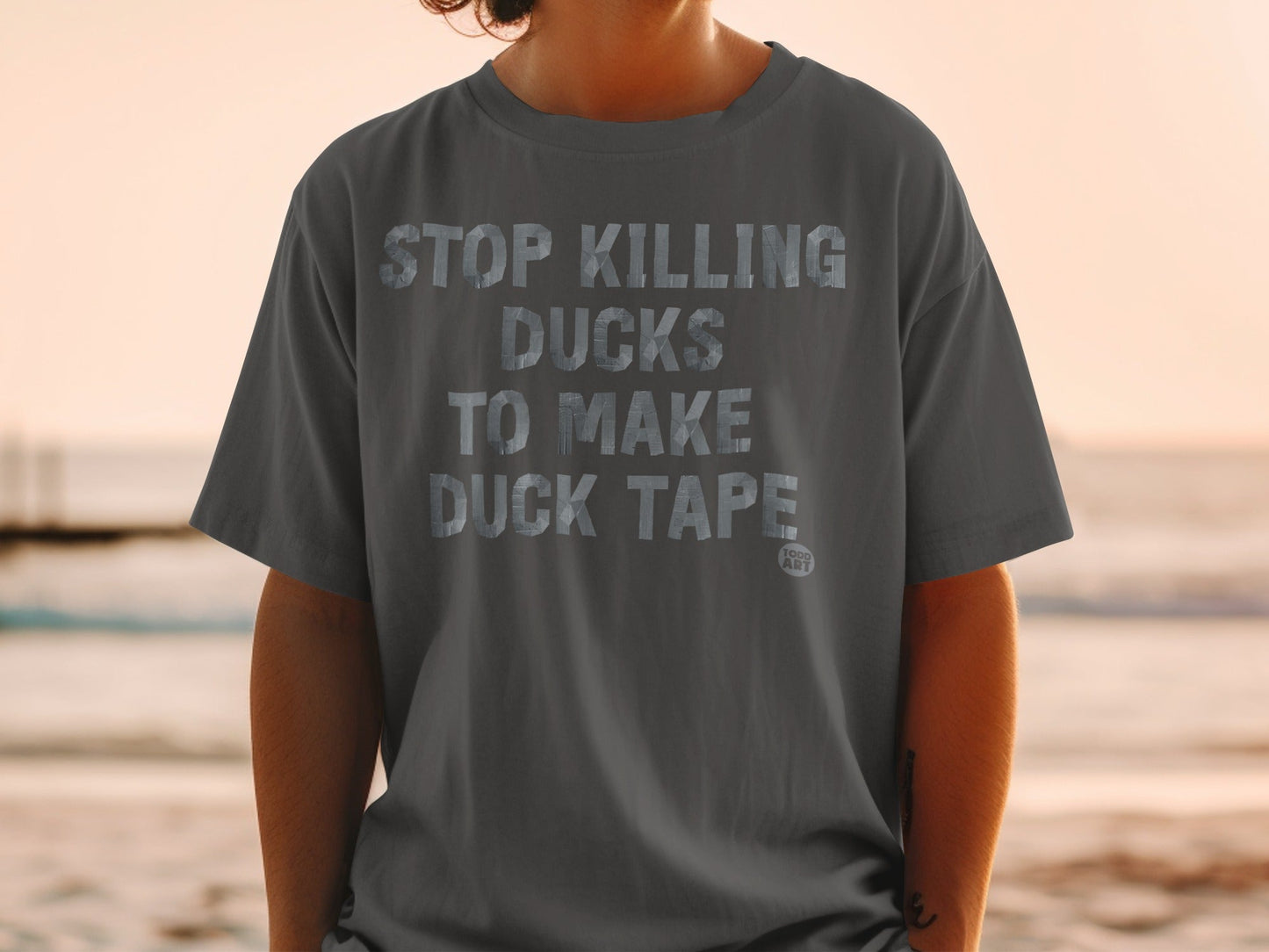 Stop Killing Ducks To Make Duck Tape T-shirt