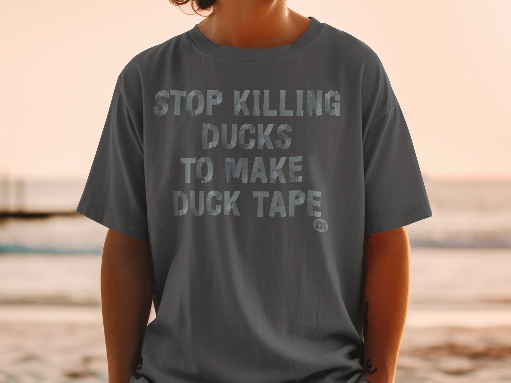Stop Killing Ducks To Make Duck Tape T-shirt