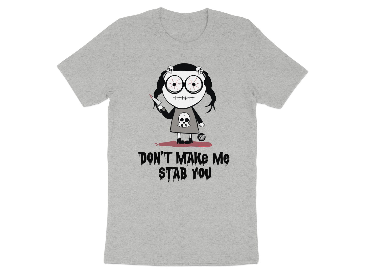 Don't Make Me Stab You Funny Graphic Shirt
