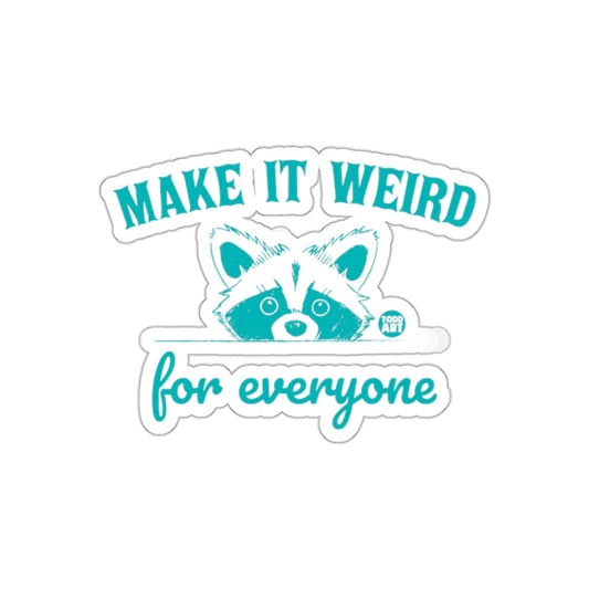 Make It Weird For Everyone Raccoon Design sticker