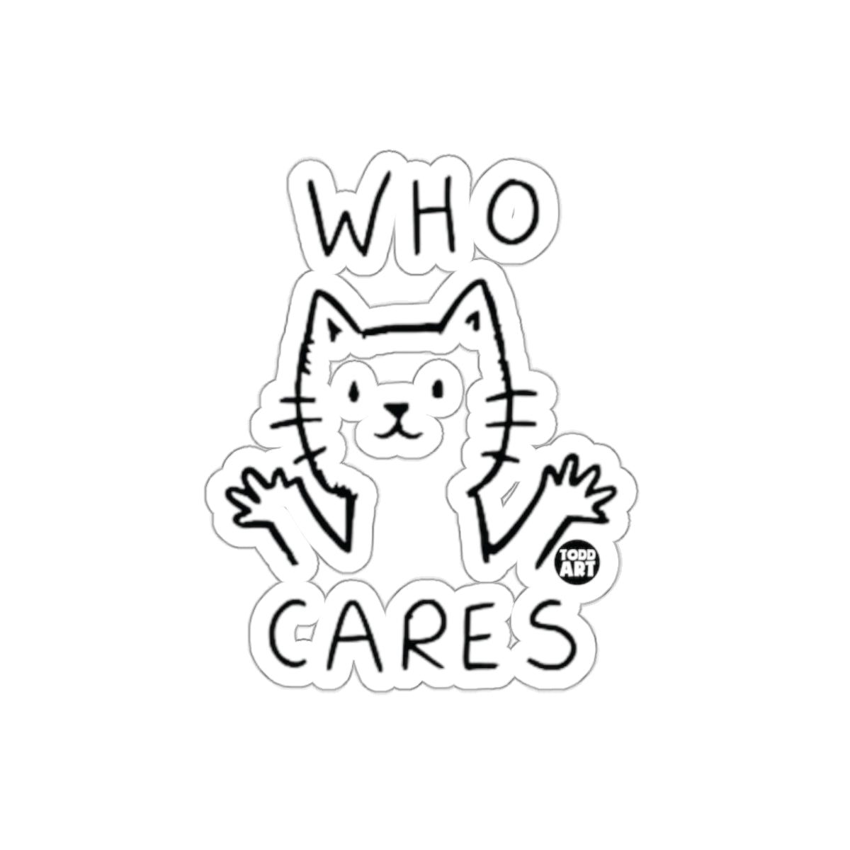 Who Cares Cat Sticker Todd Art Fun and Expressive Design