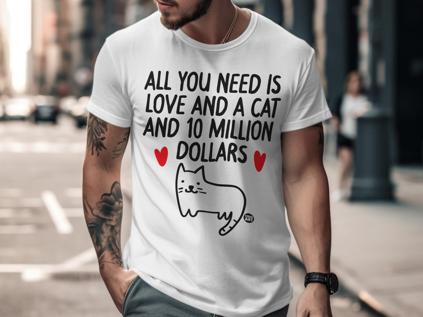 All You Need Is Love And A Cat 10 Million Dollars shirt