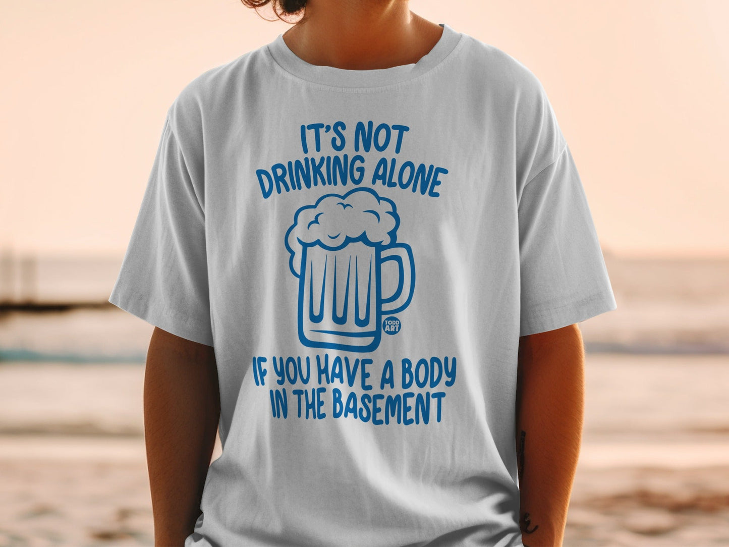 It's Not Drinking Alone Funny Quote Shirt Casual Wear