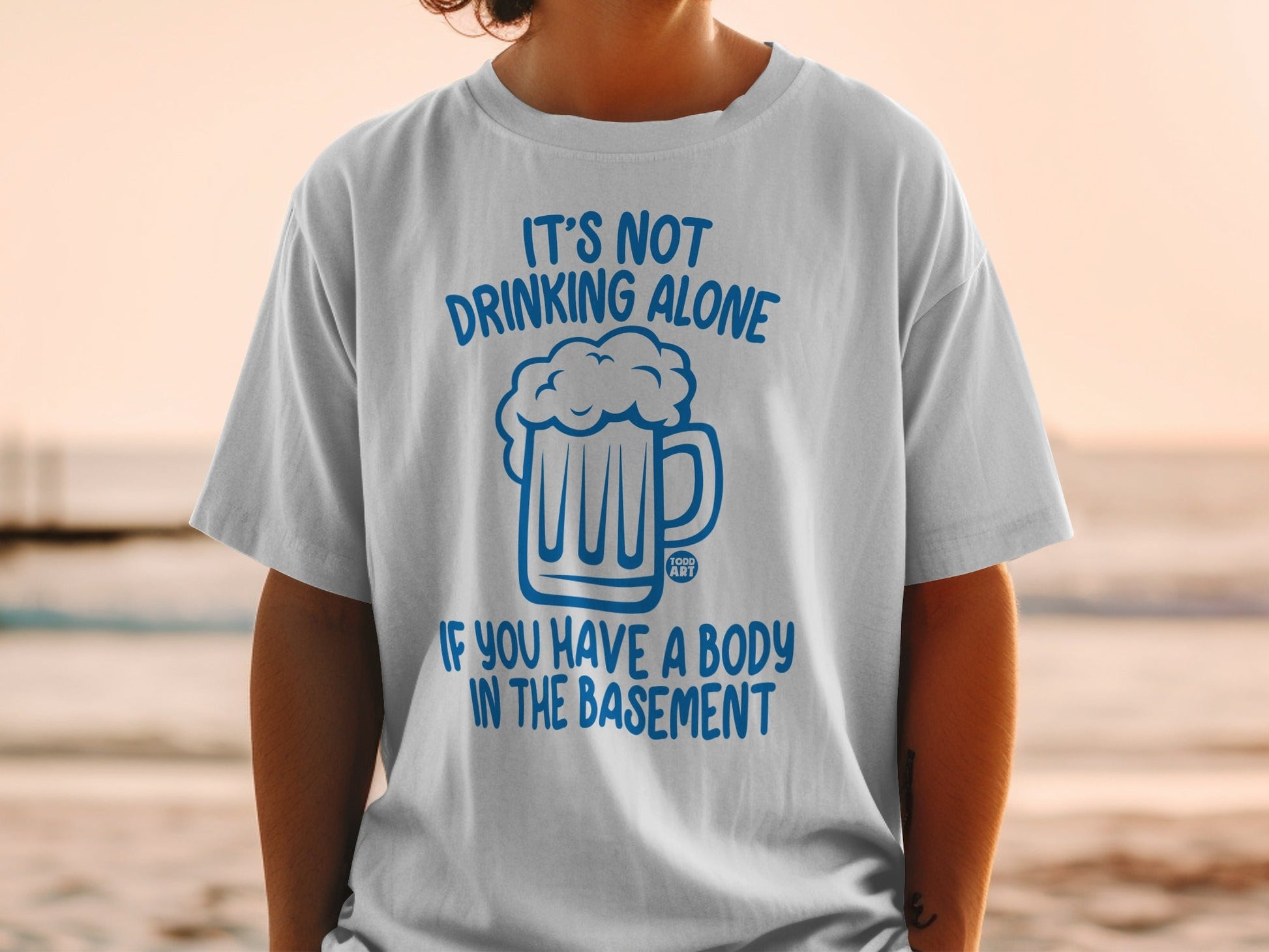 It's Not Drinking Alone Funny Quote Shirt Casual Wear