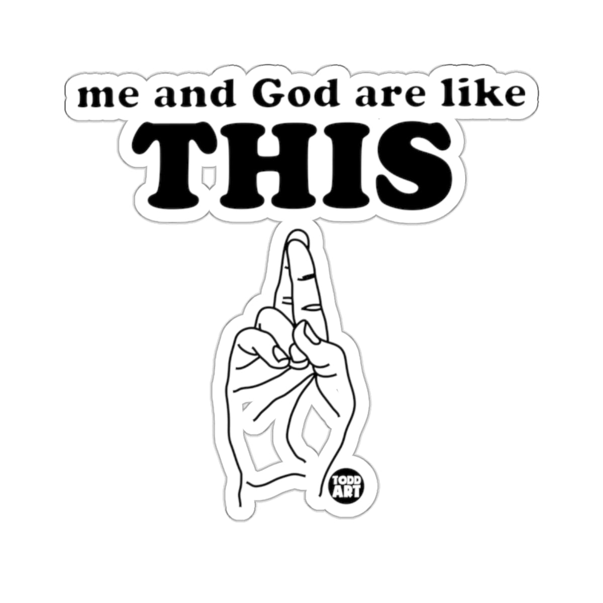 Me and God are like THIS graphic 