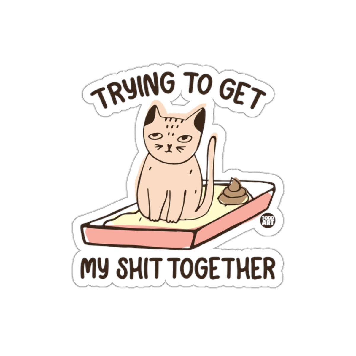 Trying To Get My Shit Together Cat Sticker