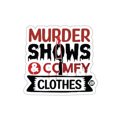 Murder Shows and Comfy Clothes Sticker Design
