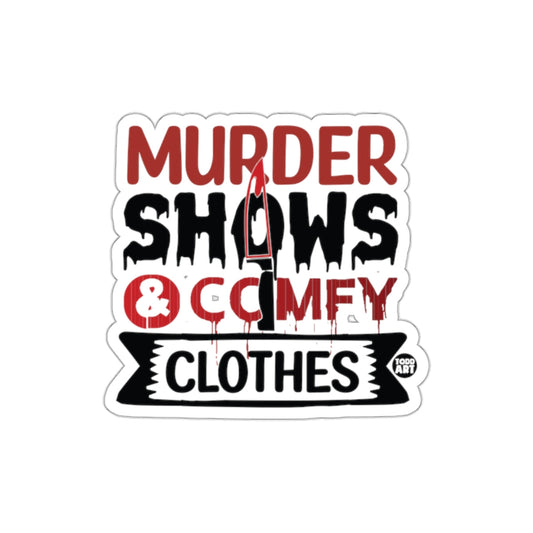 Murder Shows and Comfy Clothes Sticker Design