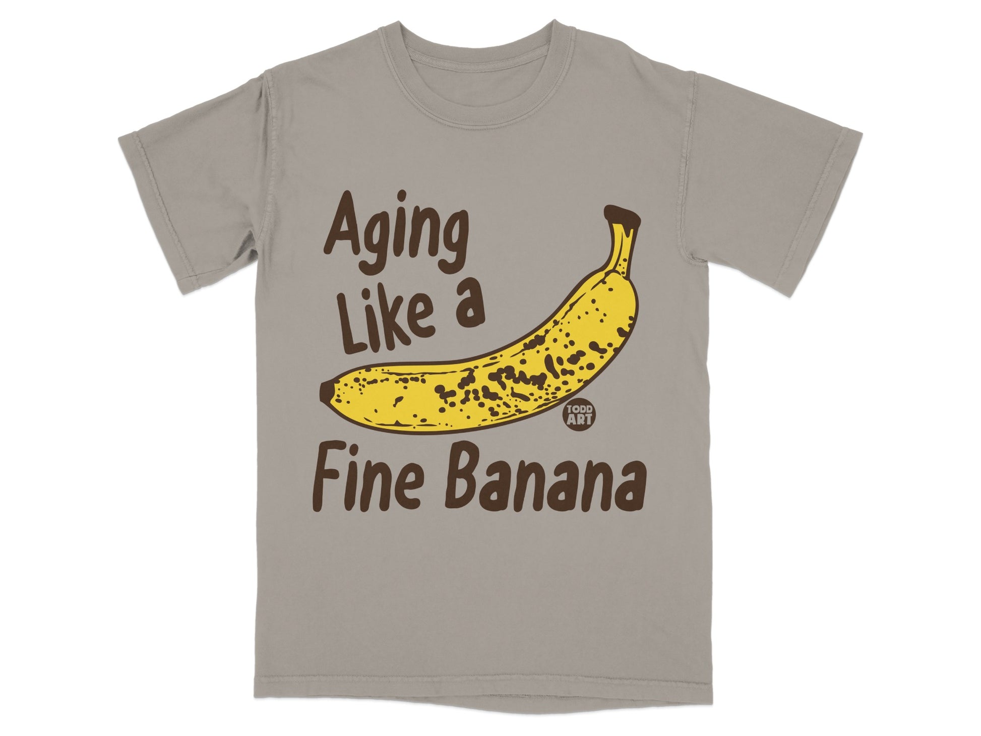 Aging Like a Fine Banana T-Shirt product type