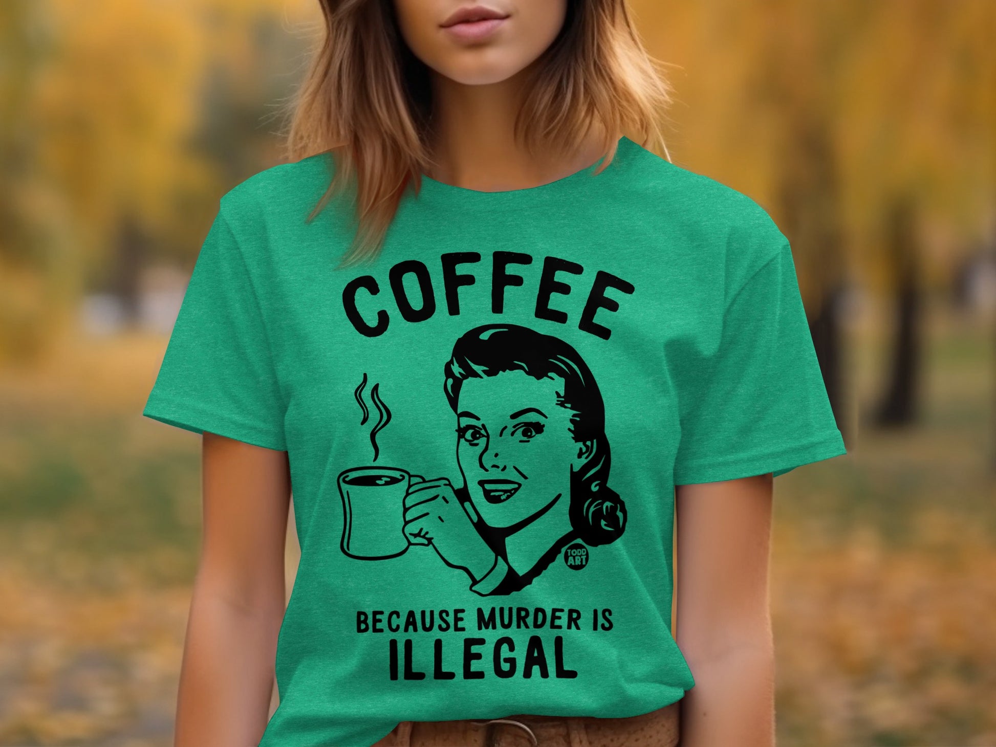 Coffee Because Murder Is Illegal T-Shirt