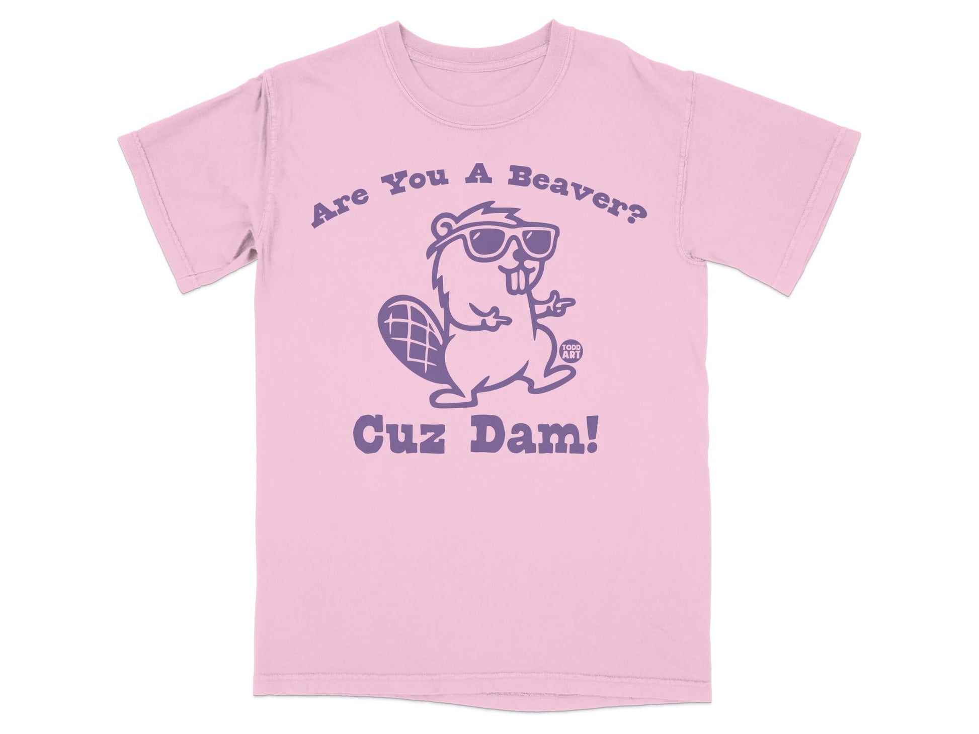 Are You A Beaver? Cuz Dam! Graphic Tee Shirt