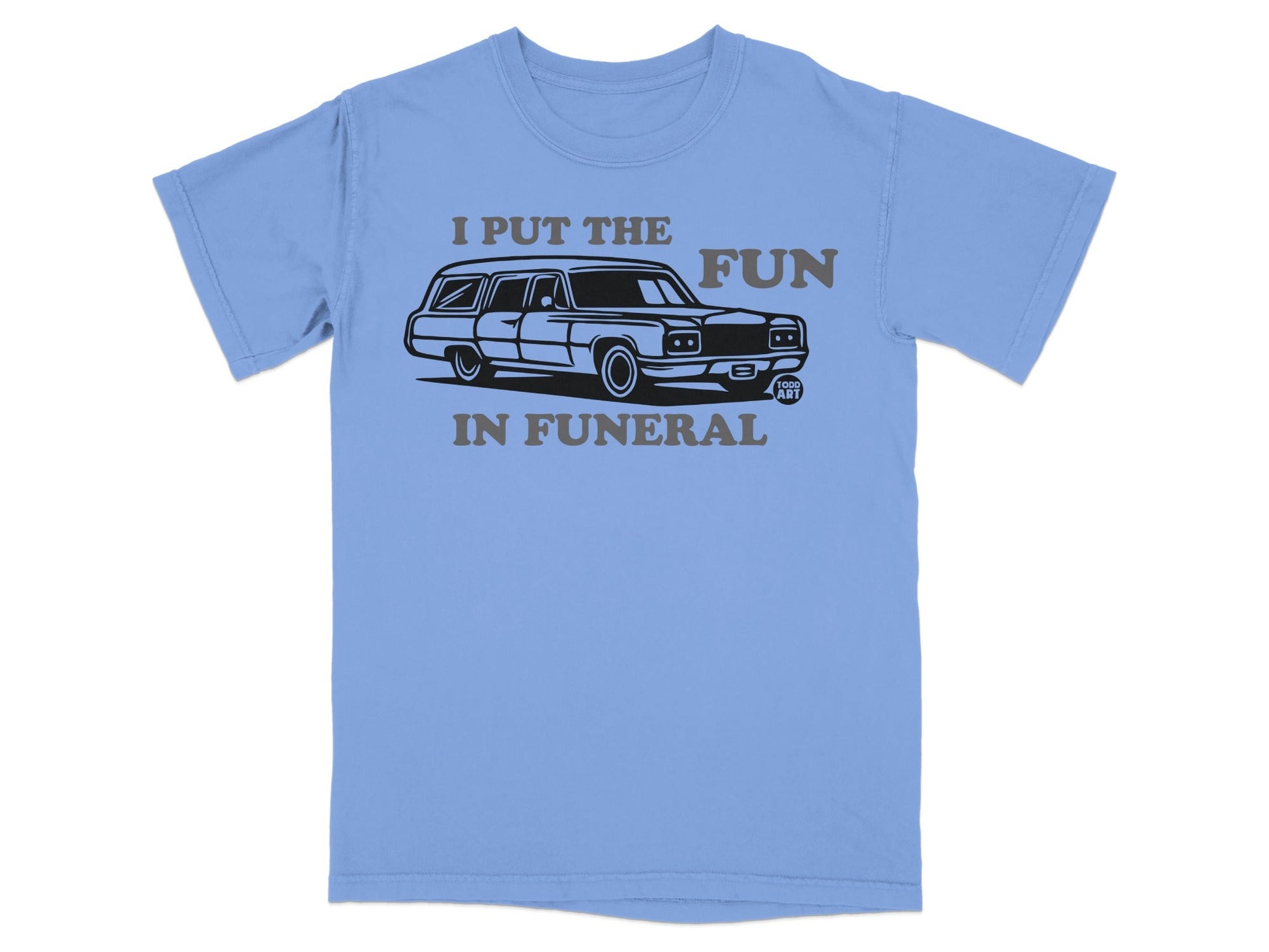 I Put the Fun in Funeral Graphic T-shirt