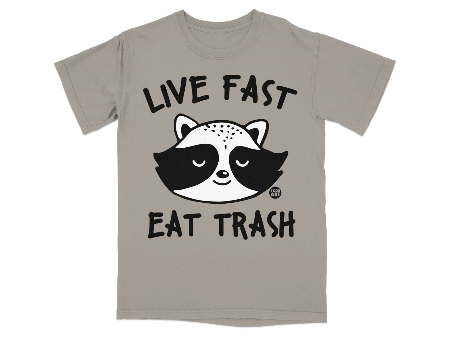 Gray t-shirt with black raccoon graphic and "Live Fast Eat Trash" text.