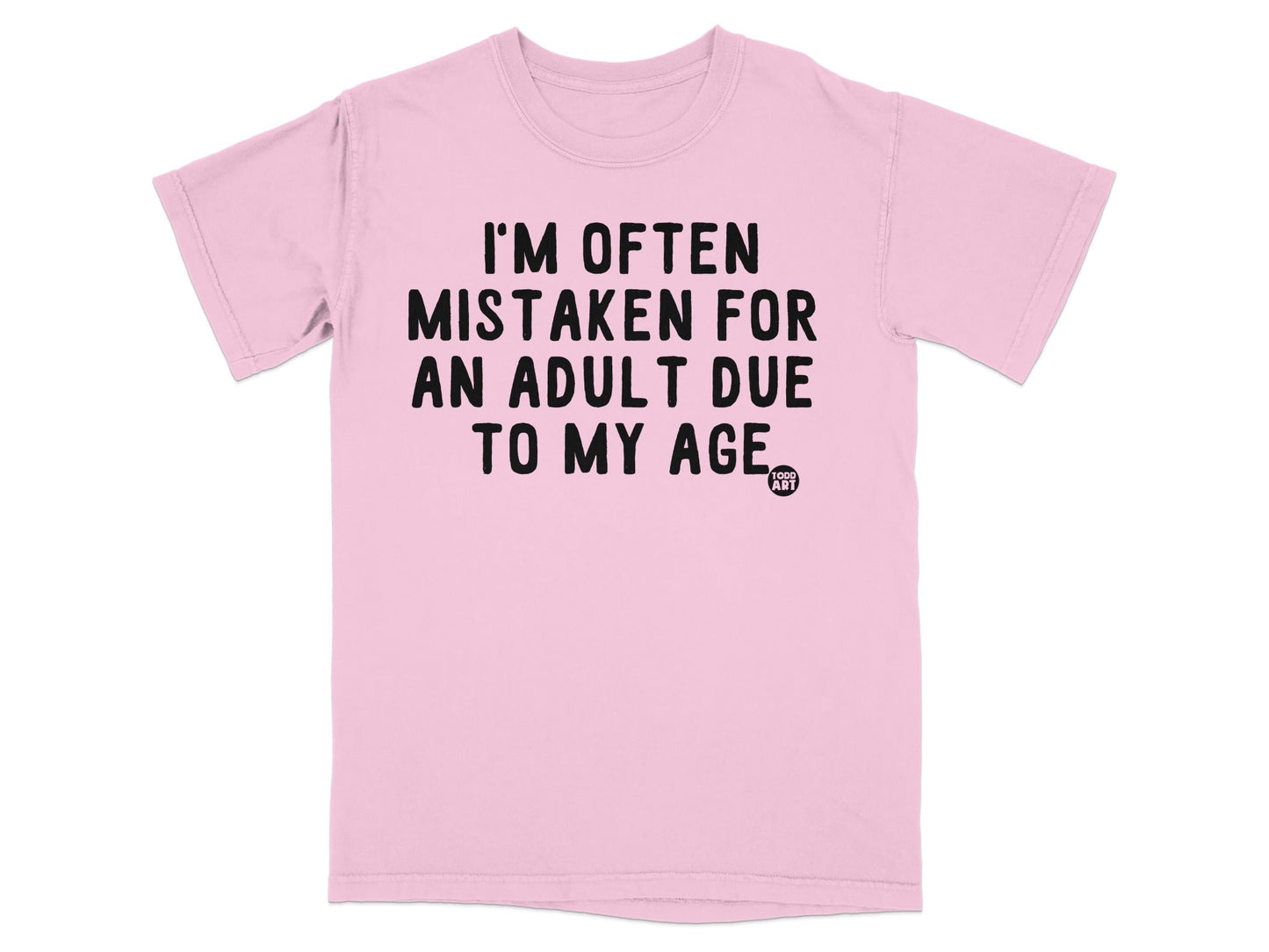 I'm Often Mistaken for an Adult Due to My Age Shirt