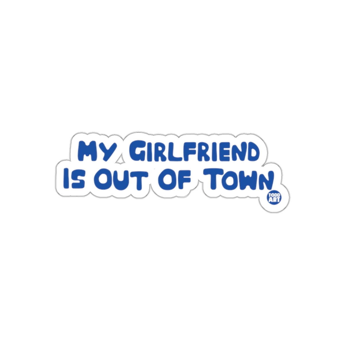 My Girlfriend Is Out of Town Text Sticker Product
